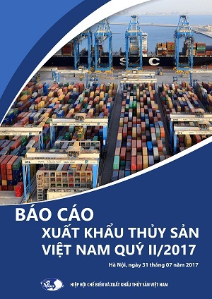 Báo cáo Xuất khẩu Thủy sản Việt Nam Quý II/2017