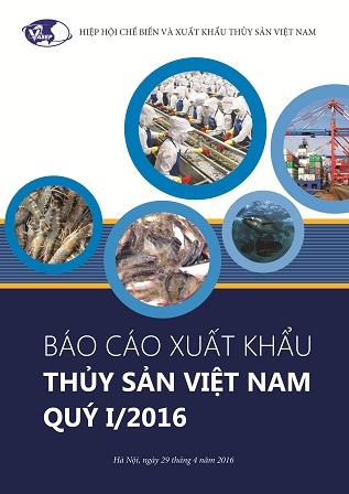 Báo cáo Xuất khẩu Thủy sản Việt Nam Quý I/2016