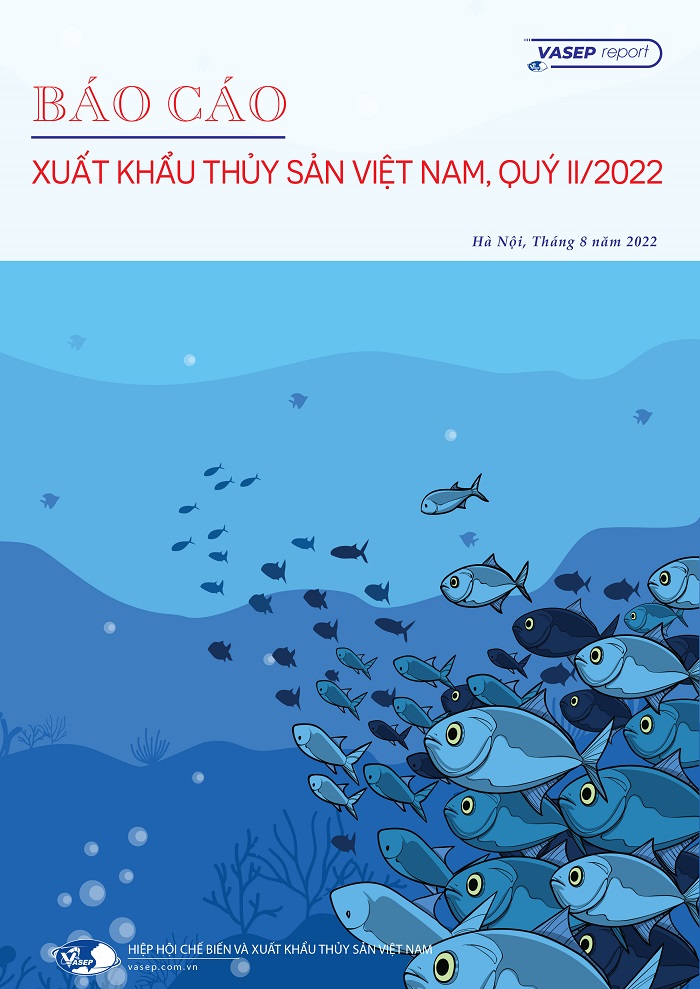 Báo cáo Xuất khẩu Thủy sản Việt Nam Quý II/2022